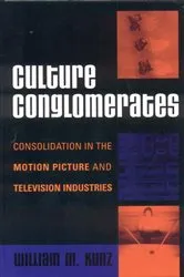 Book cover of Culture Conglomerates by William M. Kunz