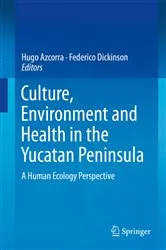 Book cover of Culture, Environment and Health in the Yucatan Peninsula by Hugo Azcorra