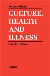 Book cover of Culture, Health and Illness (2nd ed.) by Cecil G. Helman