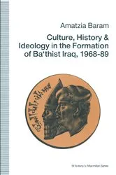 Book cover of Culture, History and Ideology in the Formation of Ba'thist Iraq,1968-89 by Amatzia Baram