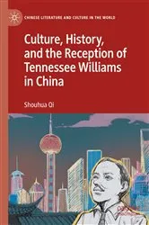 Book cover of Culture, History, and the Reception of Tennessee Williams in China by Shouhua Qi