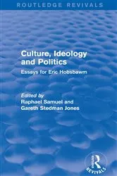 Book cover of Culture, Ideology and Politics (Routledge Revivals) by Raphael Samuel