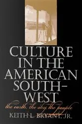 Book cover of Culture in the American Southwest by Keith L. Bryant