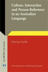 Book cover of Culture, Interaction and Person Reference in an Australian Language by Murray Garde