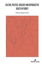 Book cover of Culture, Politics, Ideology and Reproductive Health in Turkey by Yilmaz Esmer