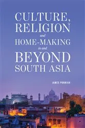 Book cover of Culture Religion and Home-making in and Beyond South Asia by James Ponniah