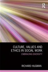 Book cover of Culture, Values and Ethics in Social Work by Richard Hugman