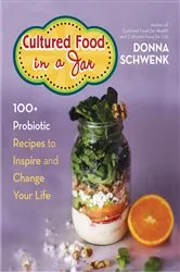 Book cover of Cultured Food in a Jar by Donna Schwenk