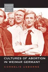 Book cover of Cultures of Abortion in Weimar Germany by Cornelie Usborne