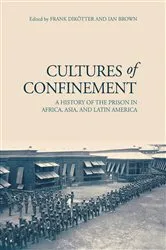 Book cover of Cultures of Confinement by Frank Dikötter