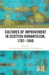 Book cover of Cultures of Improvement in Scottish Romanticism, 1707-1840 by Alex Benchimol