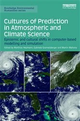 Book cover of Cultures of Prediction in Atmospheric and Climate Science by Matthias Heymann