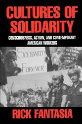 Book cover of Cultures of Solidarity by Rick Fantasia