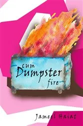 Book cover of Cum Dumpster Fire by Jameel Haiat