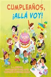 Book cover of Cumpleaños, ¡allá voy! (Happy Birthday, Here I Come! Spanish Edition) by D.J. Steinberg