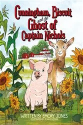 Book cover of Cunningham, Biscuit and the Ghost of Captain Nichols by Emory Jones