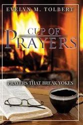 Book cover of Cup Of Prayers by Evelyn M Tolbert