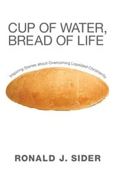 Book cover of Cup of Water, Bread of Life by Ronald J. Sider