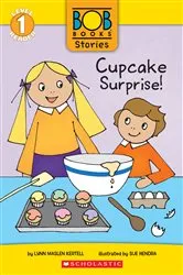 Book cover of Cupcake Surprise! (Bob Books Stories: Scholastic Reader, Level 1) by Lynn Maslen Kertell