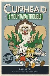 Book cover of Cuphead in A Mountain of Trouble by Ron Bates