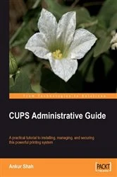 Book cover of CUPS Administrative Guide by Ankur Shah