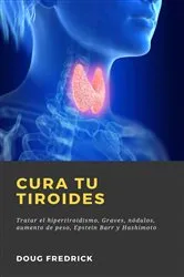 Book cover of Cura tu Tiroides by Doug Fredrick