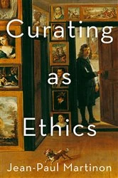 Book cover of Curating As Ethics by Jean-Paul Martinon