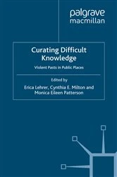Book cover of Curating Difficult Knowledge by E. Lehrer