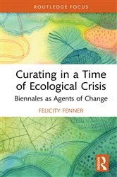 Book cover of Curating in a Time of Ecological Crisis by Felicity Fenner