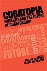 Book cover of Curatopia by Philipp Schorch