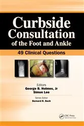 Book cover of Curbside Consultation of the Foot and Ankle by George Holmes