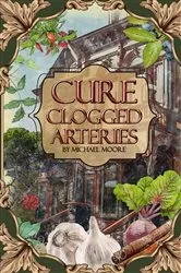 Book cover of Cure Clogged Arteries by Unknown