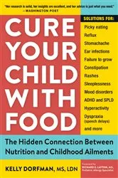 Book cover of Cure Your Child with Food by Kelly Dorfman