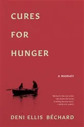 Book cover of Cures for Hunger by Deni Ellis Béchard