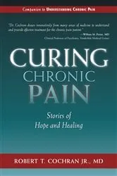 Book cover of Curing Chronic Pain by Robert T. Cochran