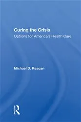 Book cover of Curing The Crisis by Michael D Reagan