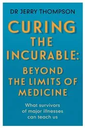 Book cover of Curing the Incurable: Beyond the Limits of Medicine by Unknown