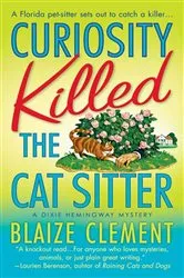 Book cover of Curiosity Killed the Cat Sitter by Blaize Clement