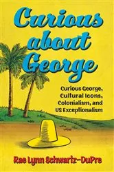 Book cover of Curious about George by Rae Lynn Schwartz-DuPre