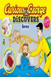 Book cover of Curious George Discovers Germs by H.A. Rey