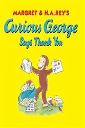 Book cover of Curious George Says Thank You by Margret Rey