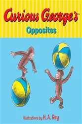 Book cover of Curious George's Opposites by H.A. Rey