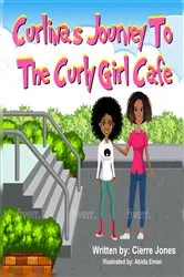 Book cover of Curlinas Journey To The Curly Girl Cafe by Cierre Jones