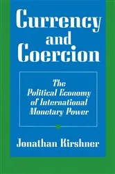 Book cover of Currency and Coercion by Jonathan Kirshner