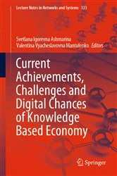 Book cover of Current Achievements, Challenges and Digital Chances of Knowledge Based Economy by Svetlana Igorevna Ashmarina