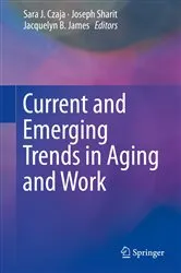 Book cover of Current and Emerging Trends in Aging and Work by Sara J. Czaja