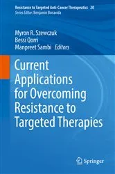 Book cover of Current Applications for Overcoming Resistance to Targeted Therapies by Myron R. Szewczuk