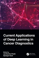 Book cover of Current Applications of Deep Learning in Cancer Diagnostics by Jyotismita Chaki