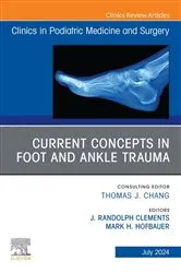 Book cover of Current Concepts in Foot and Ankle Trauma, An Issue of Clinics in Podiatric Medicine and Surgery, E-Book by J. Randolph Clements D.P.M.