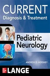 Book cover of CURRENT Diagnosis and Treatment Pediatric Neurology by Andrew Hershey
